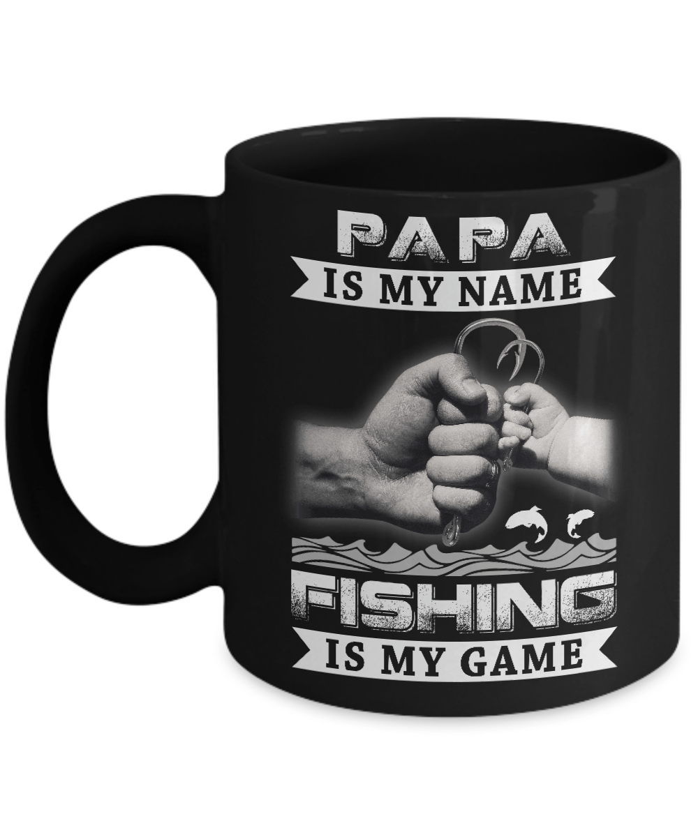 Papa Is My Name Fishing Is My Game Mug