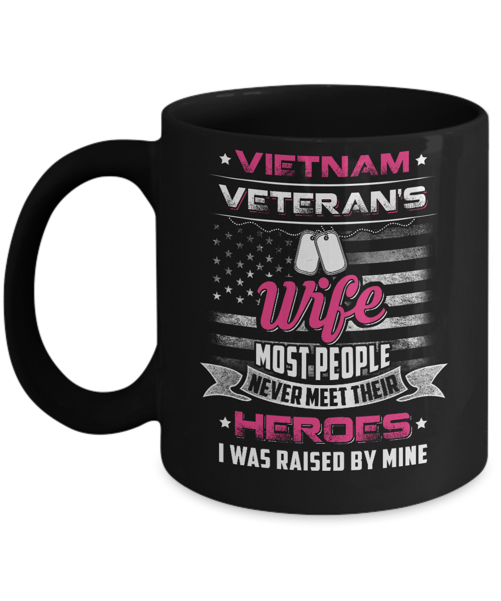 Vietnam Veteran's Wife I Was Raised By Mine Mug-Coffee Mug-11oz Mug-Black
