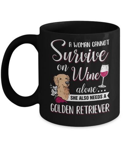 A Woman Can't Survive On Wine Alone Golden Retriever Dog Mug-Coffee Mug-11oz Mug-Black