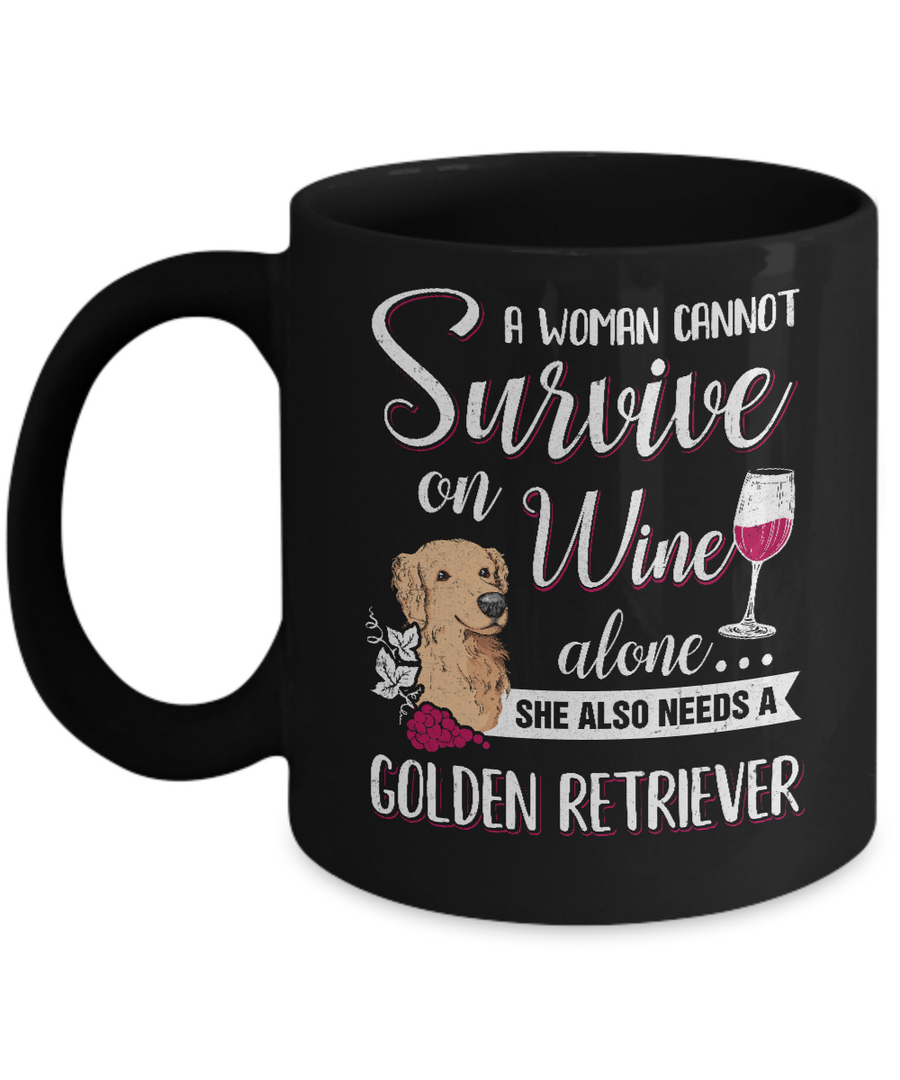 A Woman Can't Survive On Wine Alone Golden Retriever Dog Mug-Coffee Mug-11oz Mug-Black