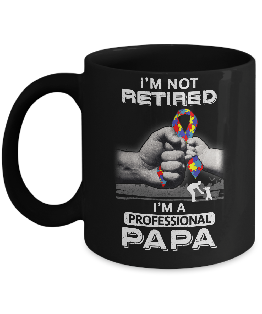 I'm Not Retired I'm A Professional Papa Autism Mug-Coffee Mug-11oz Mug-Black