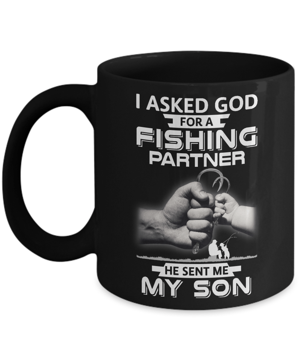 I Asked God For A Fishing Partner He Sent Me My Son Mug