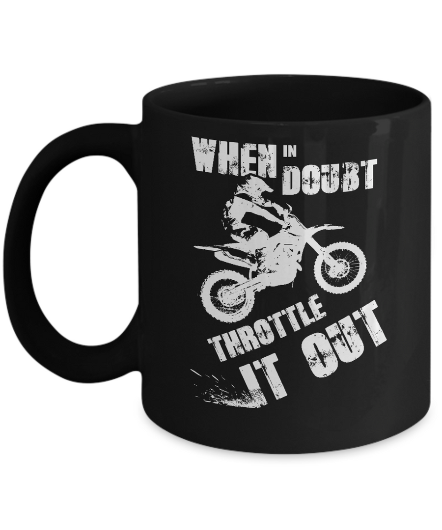 When In Doubt Throttle It Out Dirt Bike Motocross Mug-Coffee Mug-11oz Mug-Black