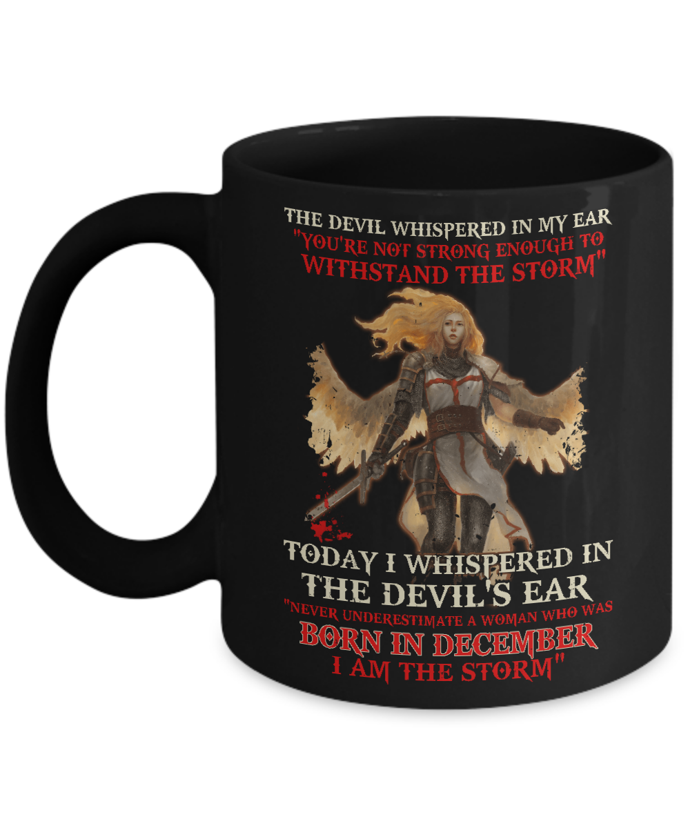 The Devil Whispered A Woman Who Was Born In December The Storm Mug-Coffee Mug-11oz Mug-Black