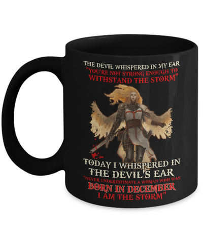 The Devil Whispered A Woman Who Was Born In December The Storm Mug-Coffee Mug-11oz Mug-Black