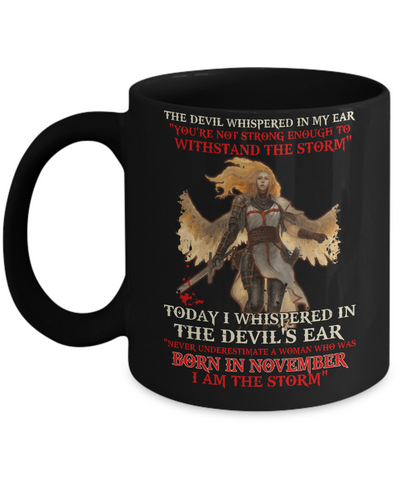 The Devil Whispered A Woman Who Was Born In November The Storm Mug-Coffee Mug-11oz Mug-Black