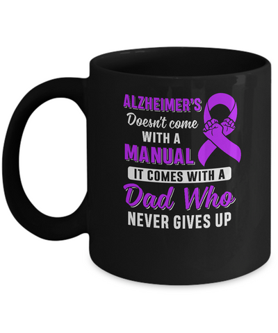 Alzheimer's Doesn't Come With A Manual Dad Mug-Coffee Mug-11oz Mug-Black