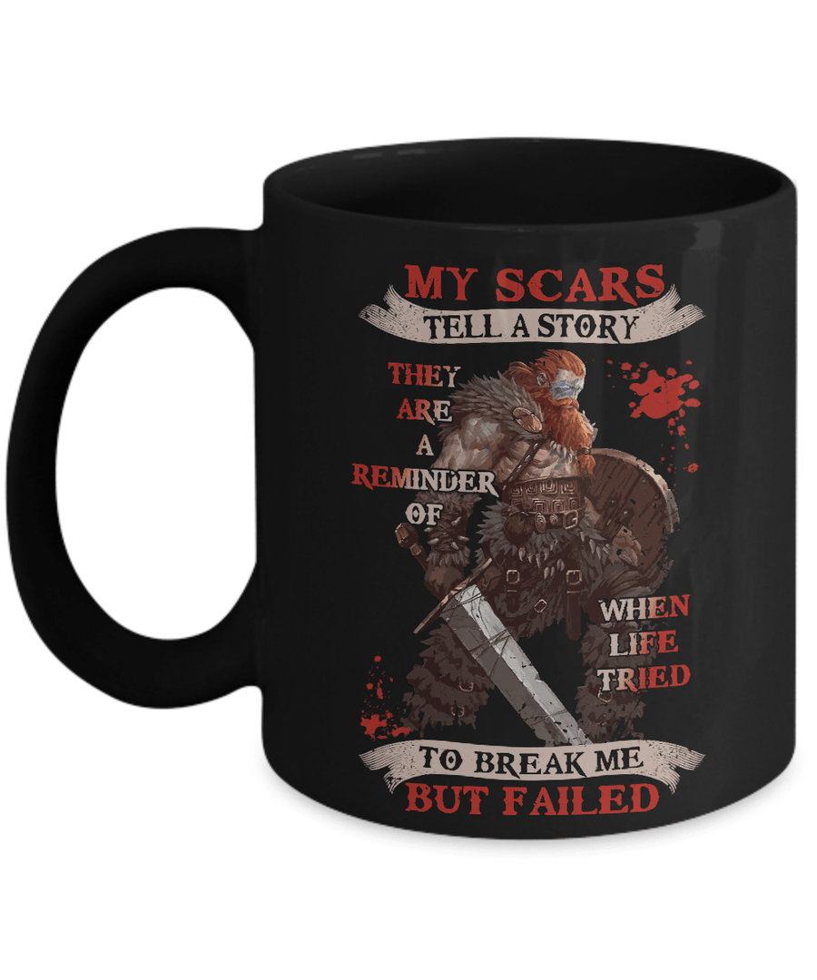 Viking My Scars Tell A Story They Are A Reminder Of When Life Tried Mug-Coffee Mug-11oz Mug-Black