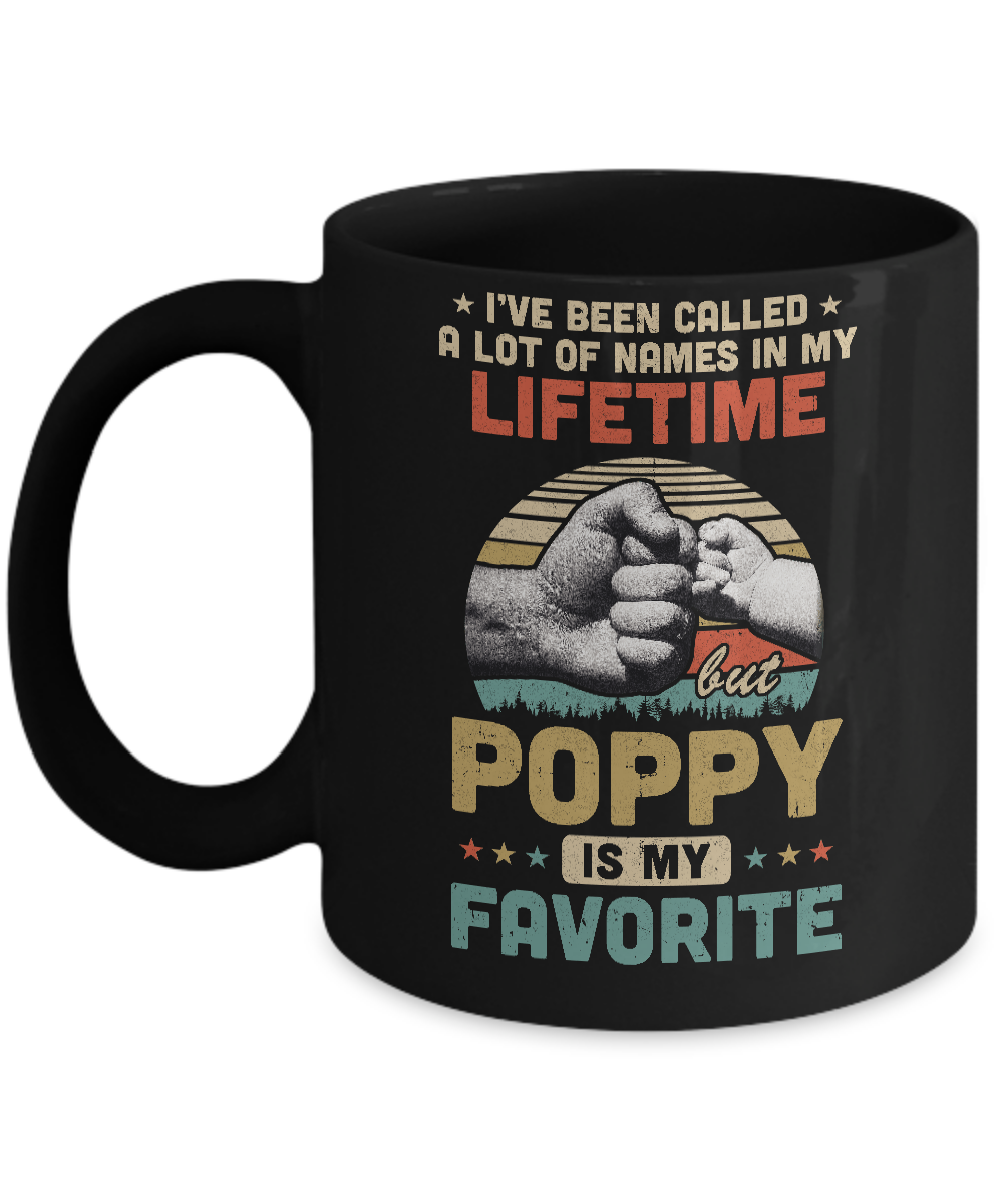 I've Been Called A Lot Of Names Poppy Is My Favorite Gift Mug