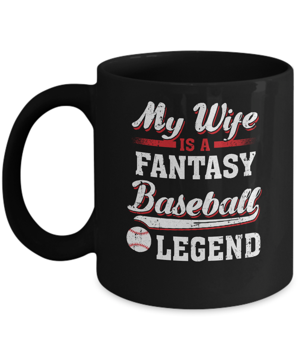 My Wife Is A Fantasy Baseball Legend Mug-Coffee Mug-11oz Mug-Black