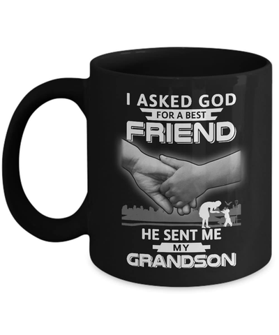 I Asked God For A Best Friend He Sent Me My Grandson Mug-Coffee Mug-11oz Mug-Black