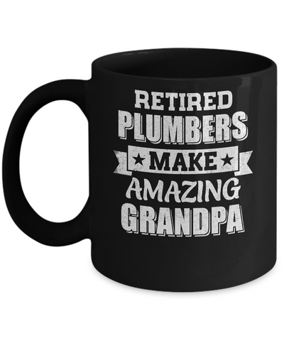 Funny Retired Plumbers Make Amazing Grandpa Gifts Mug-Coffee Mug-11oz Mug-Black