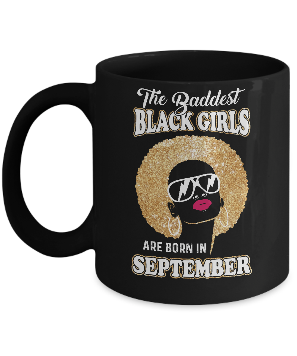 Baddest Black Girls Are Born September Birthday Mug-Coffee Mug-11oz Mug-Black