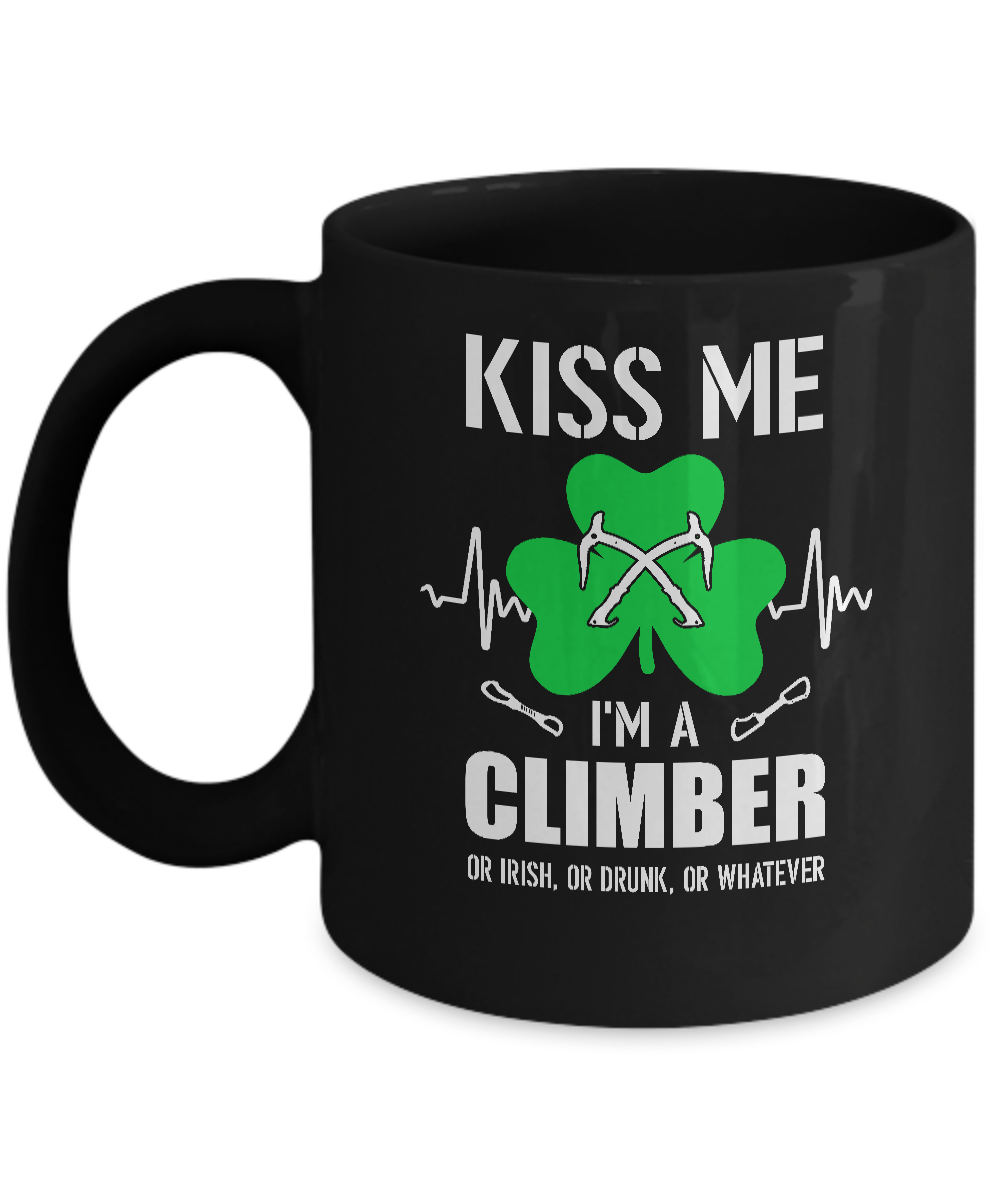 Kiss Me Im A Climber On Irish Or Drunk Or Whatever Mug-Coffee Mug-11oz Mug-Black