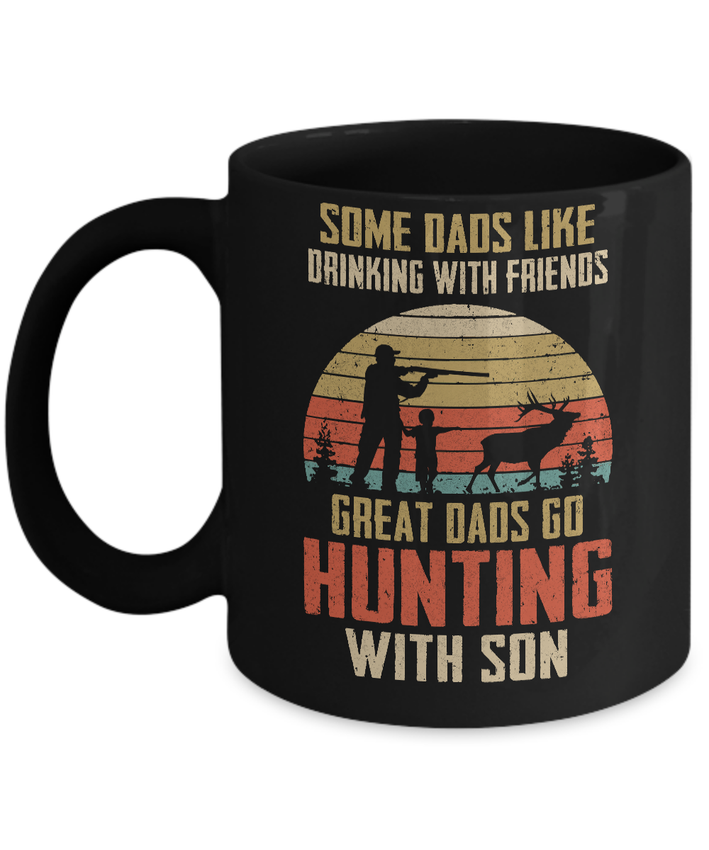 Dads Like Drinking Great Dads Go Hunting With Son Mug-Coffee Mug-11oz Mug-Black