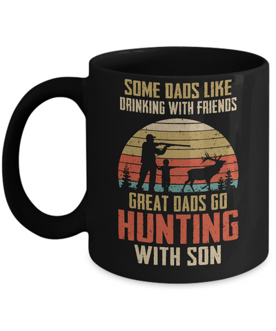 Dads Like Drinking Great Dads Go Hunting With Son Mug-Coffee Mug-11oz Mug-Black