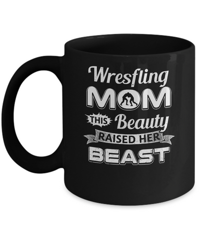 Wrestling Mom This Beauty Raised Her Beast Mug-Coffee Mug-11oz Mug-Black
