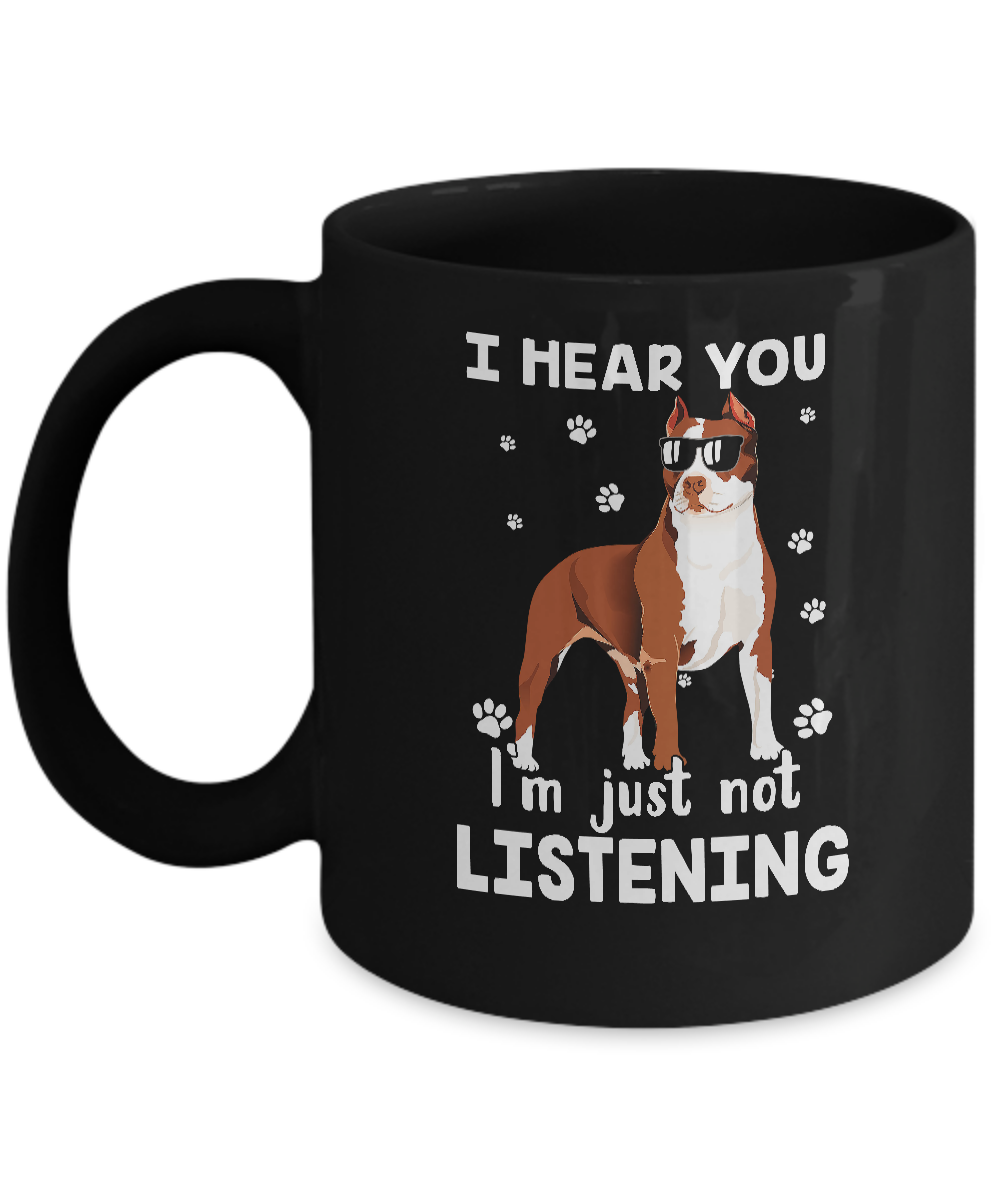 I Hear You I'm Just Not Listening Funny Pitbull Mug-Coffee Mug-11oz Mug-Black