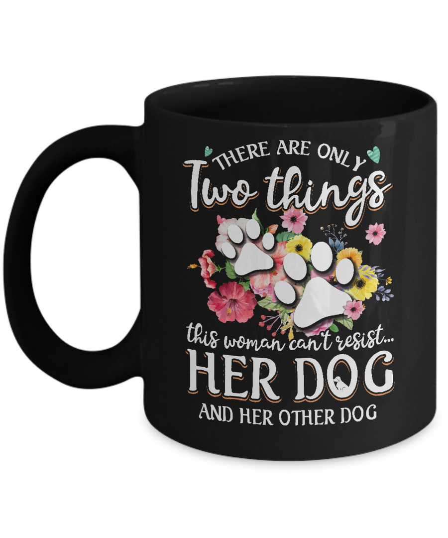 This Woman Can't Resist Her Dog And Her Other Dog Mug-Coffee Mug-11oz Mug-Black
