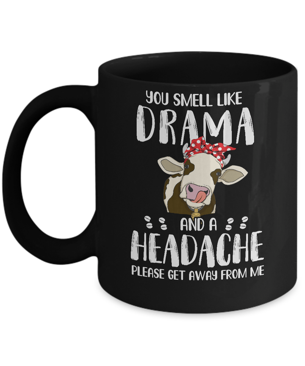 Cow You Smell Like Drama And A Headache Mug-Coffee Mug-11oz Mug-Black