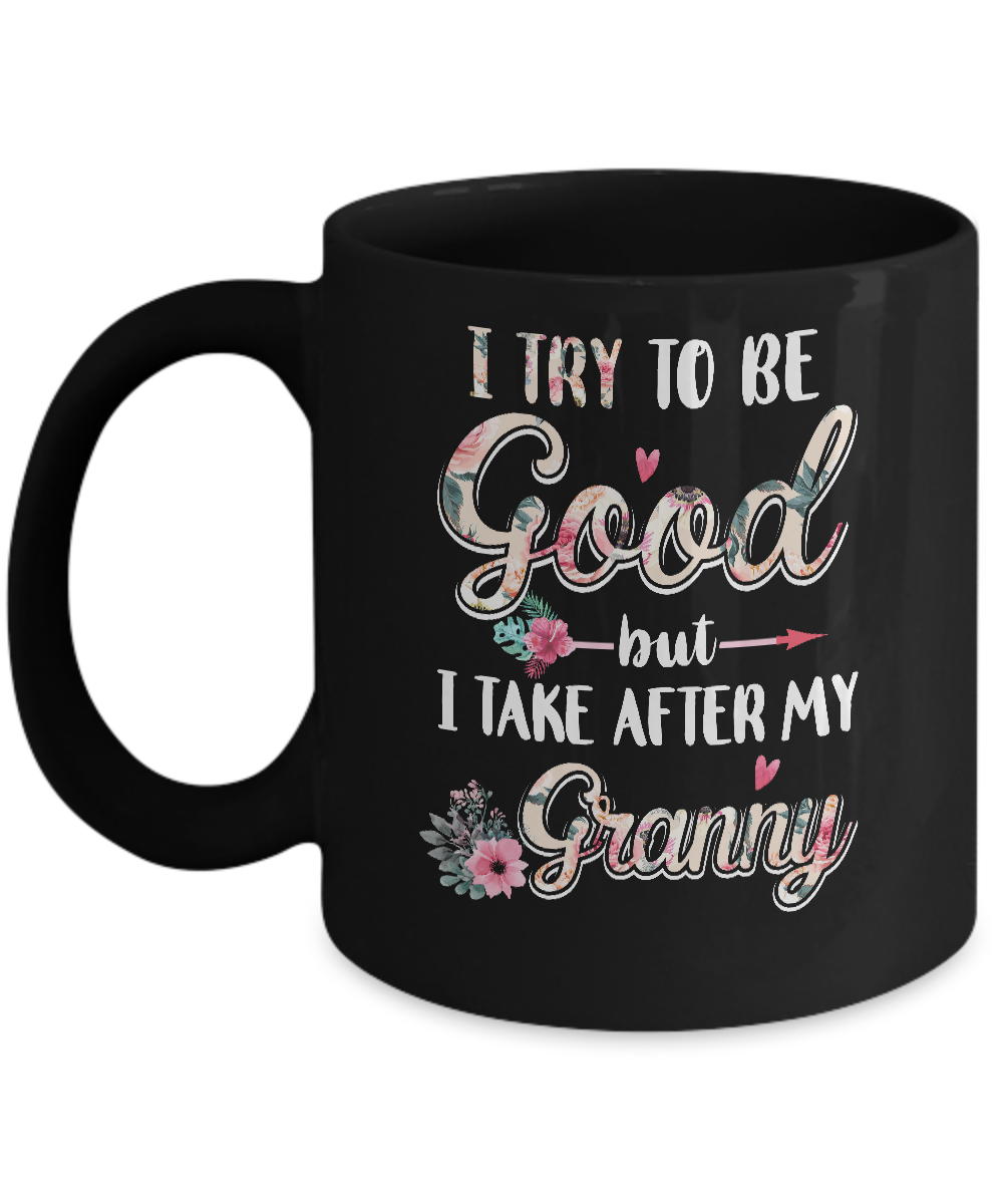 Toddler Kids I Try To Be Good But I Take After My Granny Mug-Coffee Mug-11oz Mug-Black