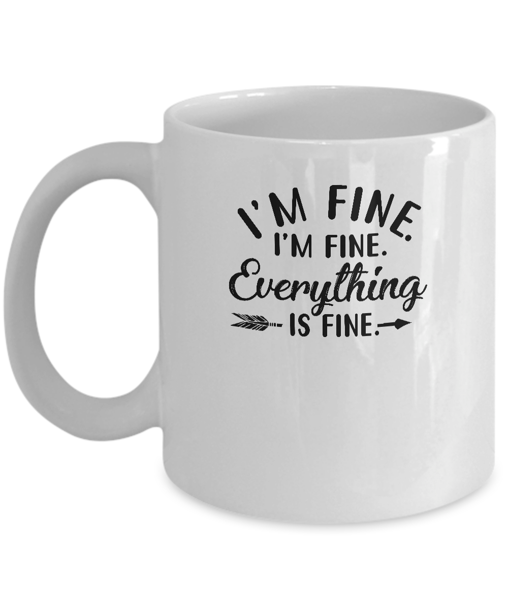 Its Fine Im Fine Everything Is Fine Mug