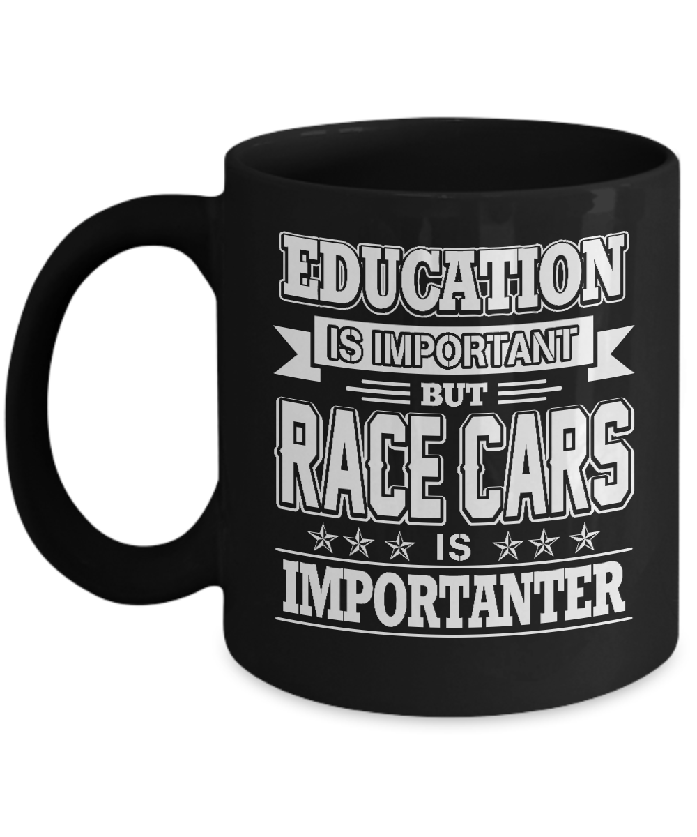 Education Is Important But Race Cars Is Importanter Mug-Coffee Mug-11oz Mug-Black
