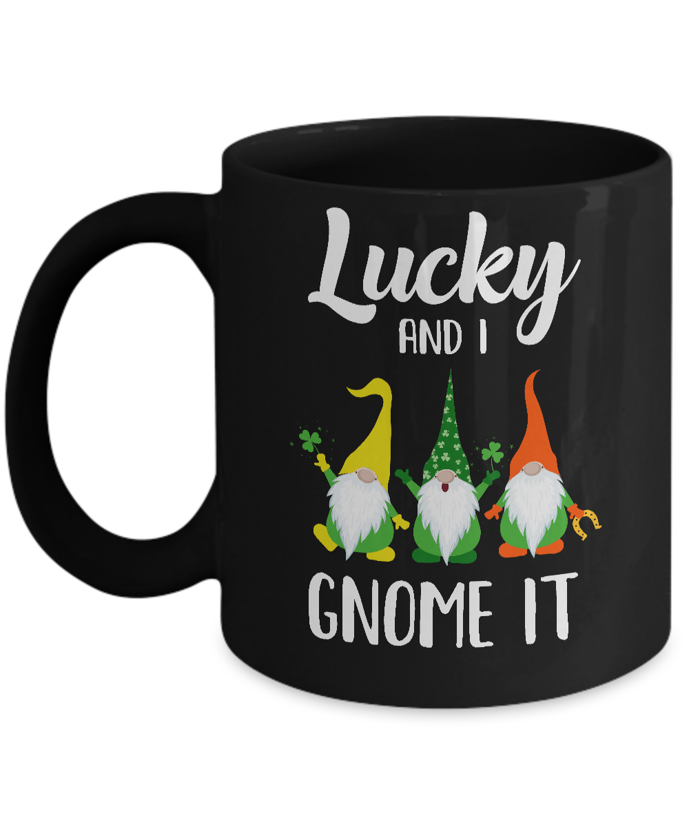 Lucky And I Gnome It Funny St. Patrick's Day Gnome Mug