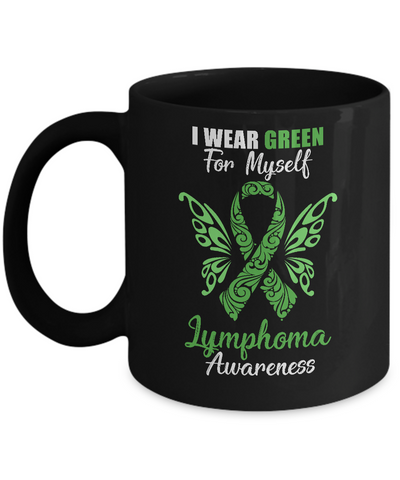 I Wear Green For Myself Lymphoma Awareness Gift Mug-Coffee Mug-11oz Mug-Black
