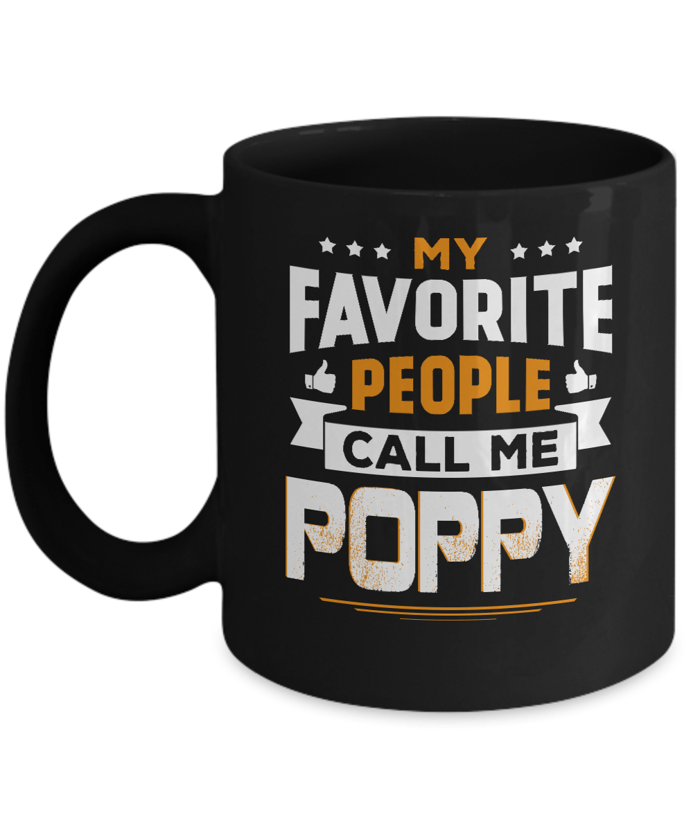 My Favorite People Call Me Poppy Mug-Coffee Mug-11oz Mug-Black