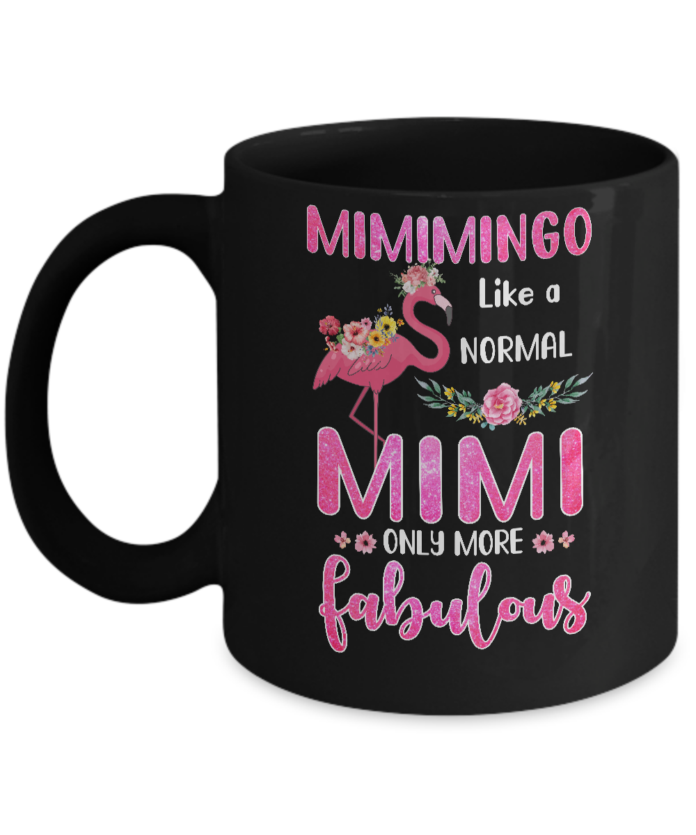 Mimimingo Like A Normal Mimi Only More Fabulous Mom Mug