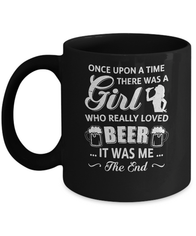 Once Upon A Time There Was A Girl Who Really Loved Beer Mug-Coffee Mug-11oz Mug-Black