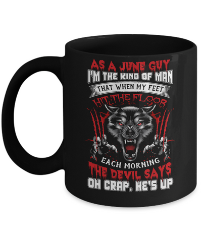 As A June Guy I Am The Kind Of Man Mug-Coffee Mug-11oz Mug-Black