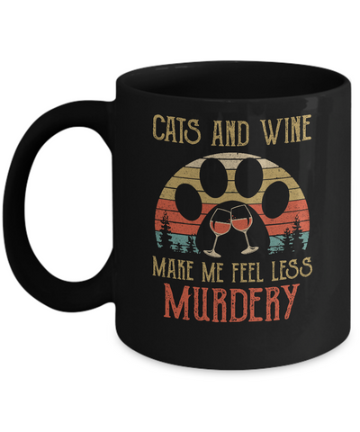Cats and Wine Make Me Feel Less Murdery Mug-Coffee Mug-11oz Mug-Black