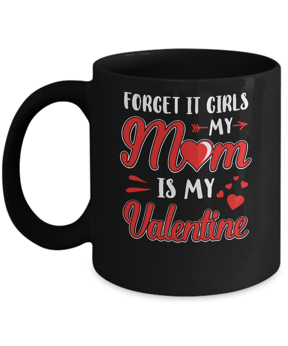 My Mom Is My Valentine For Girl Funny Valentines Day Mug-Coffee Mug-11oz Mug-Black