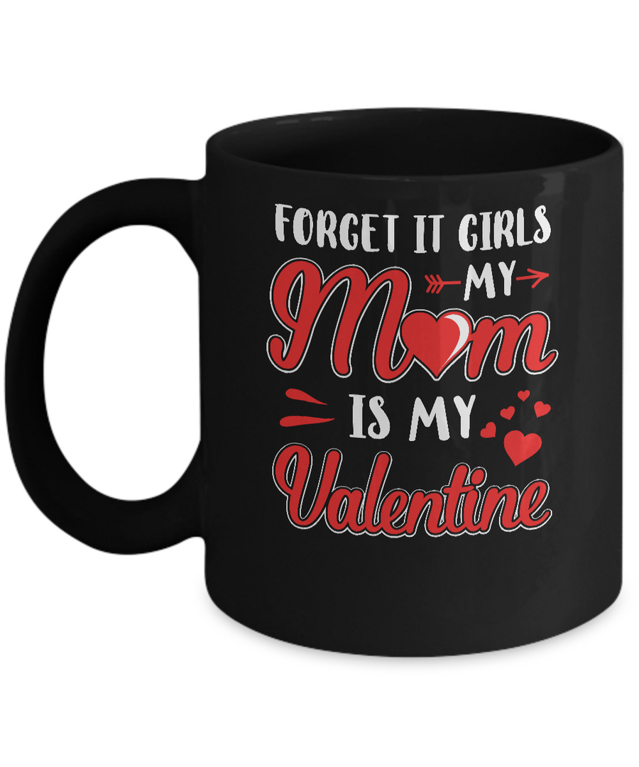My Mom Is My Valentine For Girl Funny Valentines Day Mug-Coffee Mug-11oz Mug-Black
