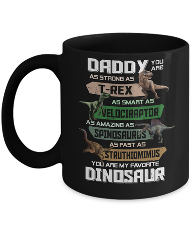 Daddy You're My Favorite Dinosaur T-Rex Fathers Day Mug-Coffee Mug-11oz Mug-Black
