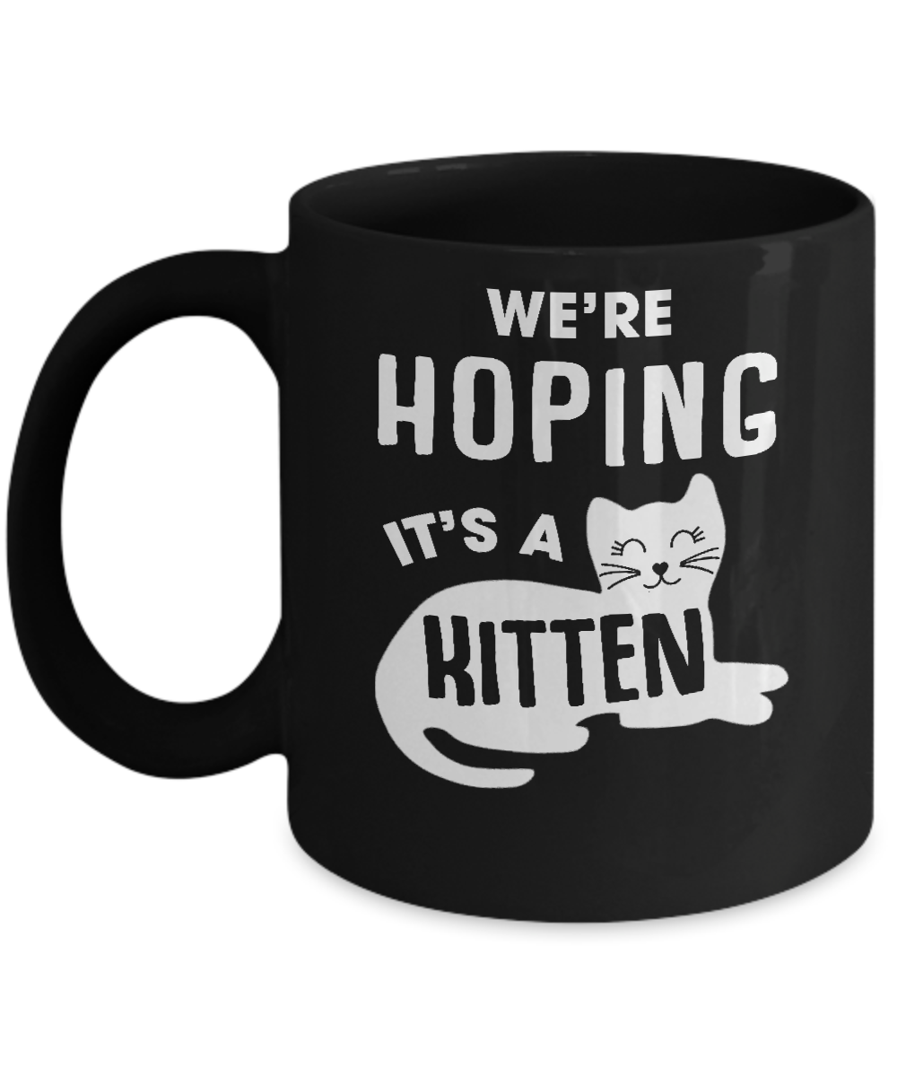 We're Hoping It's A Kitten Cat Pregnant Mug