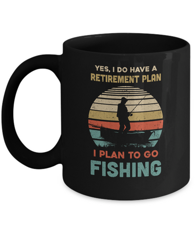 Vintage Yes I Do Have A Retirement Plan To Go Fishing Mug-Coffee Mug-11oz Mug-Black