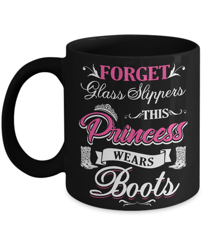 Forget Glass Slippers This Princess Wears Boots Mug-Coffee Mug-11oz Mug-Black