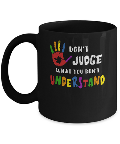 Don't Judge What You Don't Understand Autism Mug-Coffee Mug-11oz Mug-Black