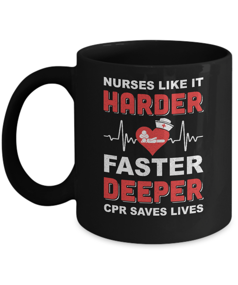 Nurses Like It Harder Faster Deeper CPR Saves Lives Mug-Coffee Mug-11oz Mug-Black