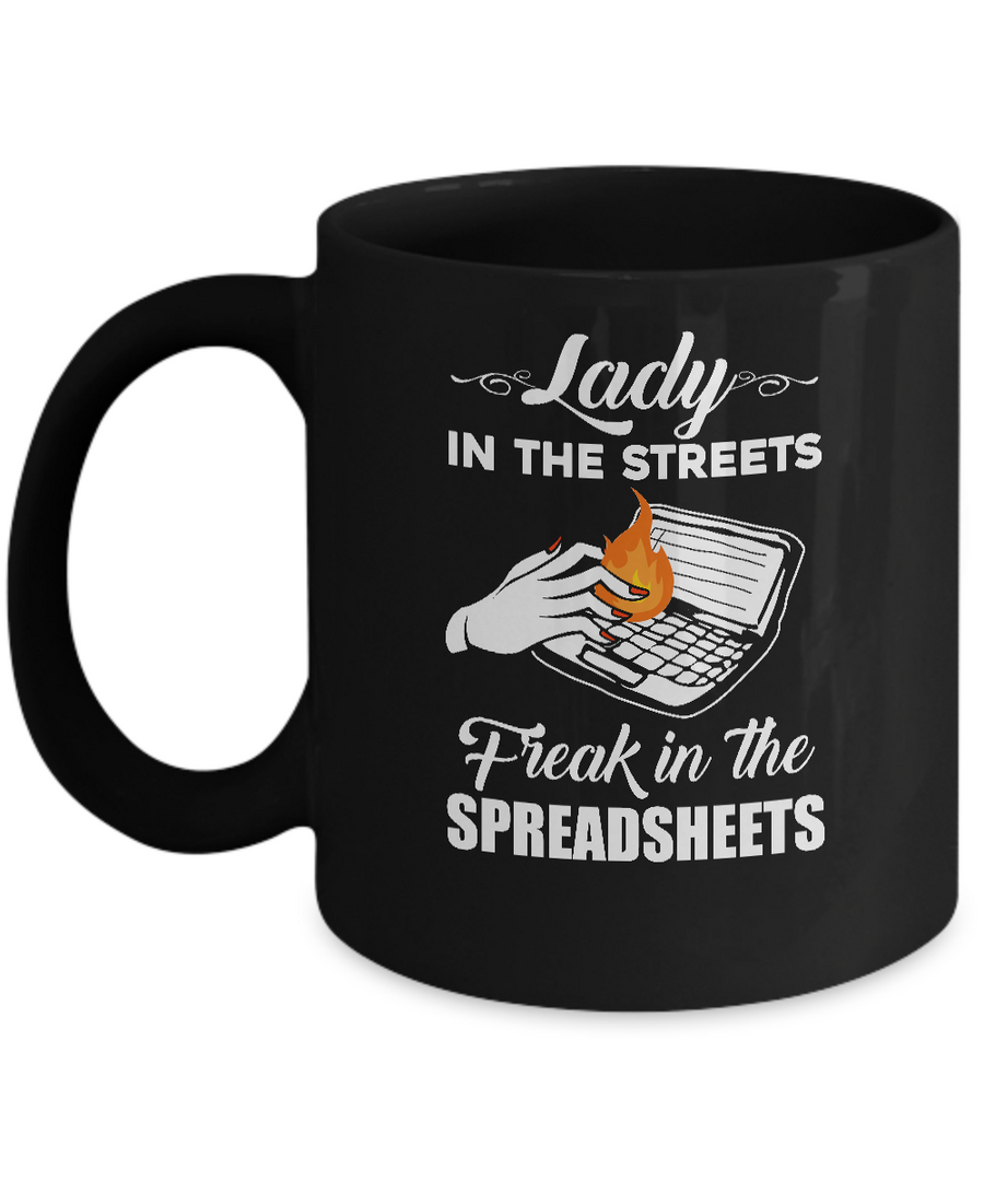 Lady In The Streets Freak In The Spreadsheets Mug-Coffee Mug-11oz Mug-Black