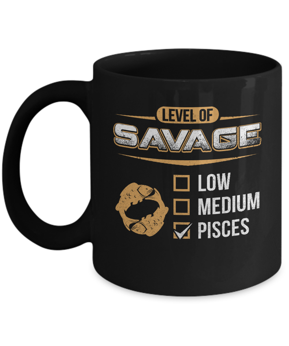 Level Of Savage Pisces Mug