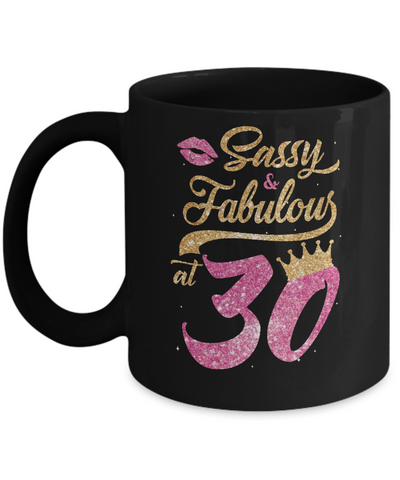 Sassy And Fabulous At 30th 1991 Birthday Gift Mug-Coffee Mug-11oz Mug-Black