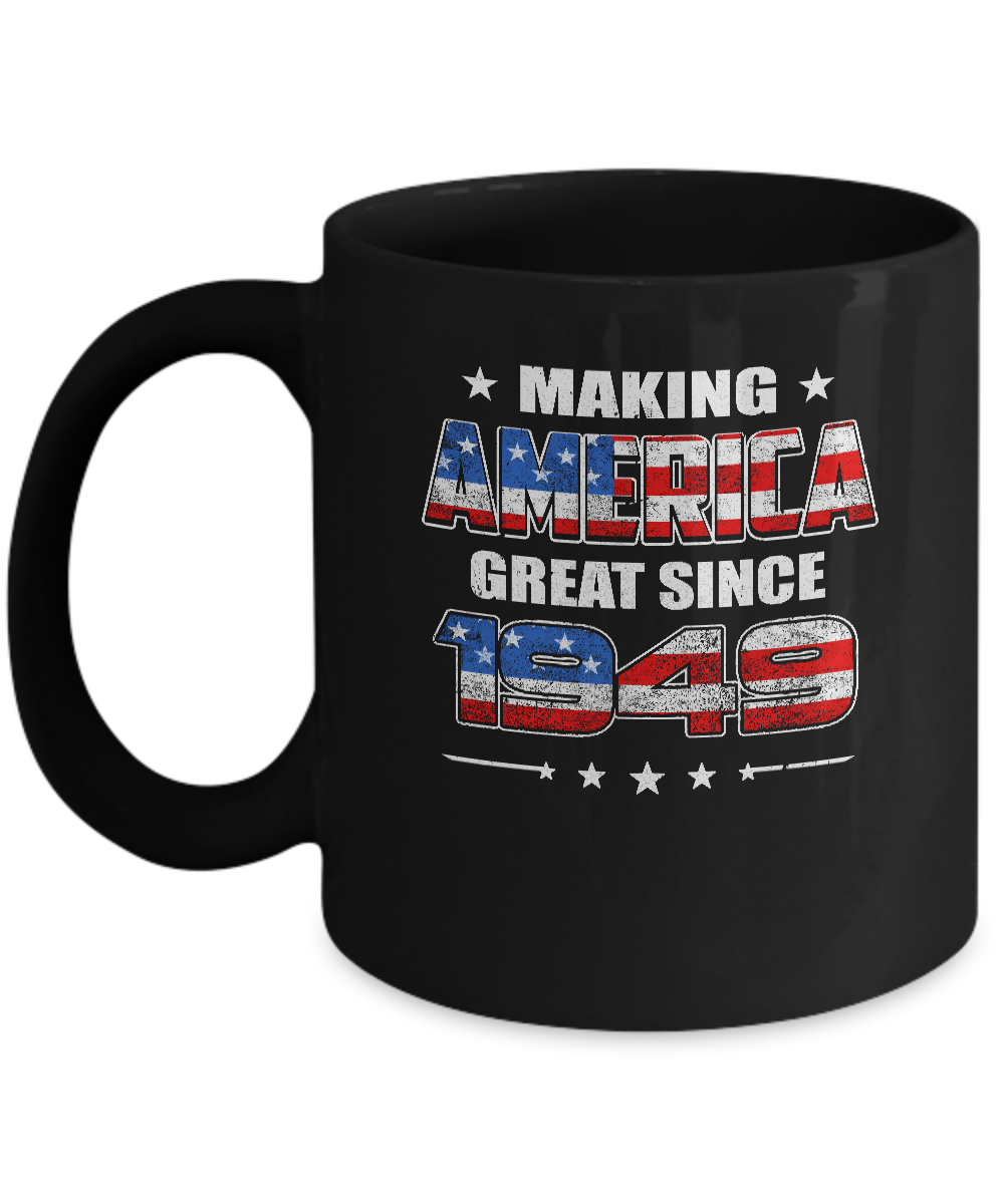 Making America Great Since 1949 73th Birthday Mug