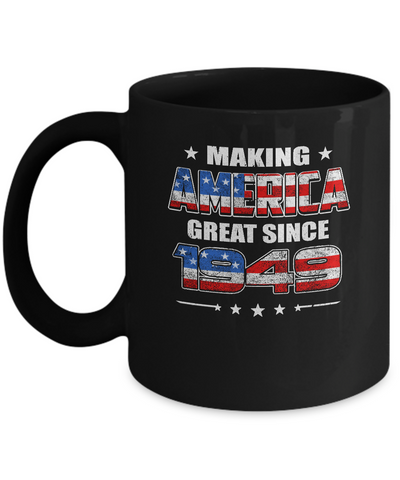 Making America Great Since 1949 72th Birthday Mug-Coffee Mug-11oz Mug-Black