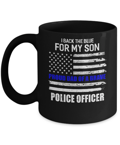 I Back The Blue For My Son Proud Dad Police Officer Mug-Coffee Mug-11oz Mug-Black