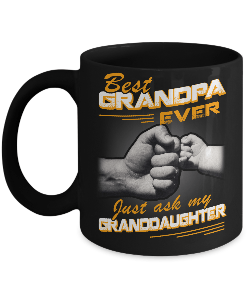 Best Grandpa Ever Just Ask My Granddaughter Mug-Coffee Mug-11oz Mug-Black