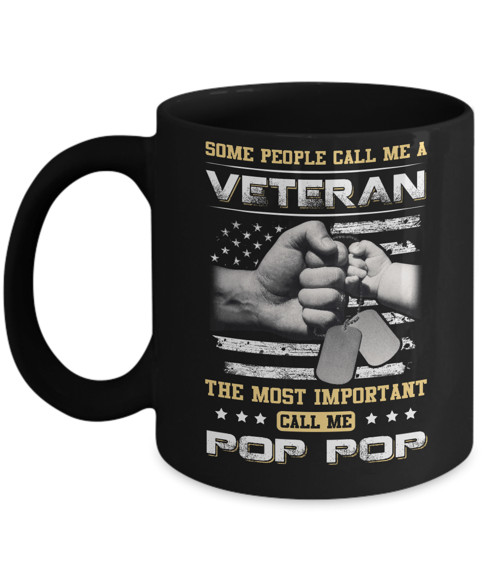 Some People Call Me Veteran The Most Important Call Me Pop Pop Mug